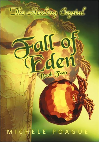 Fall of Eden: The Healing Crystal, Book Two