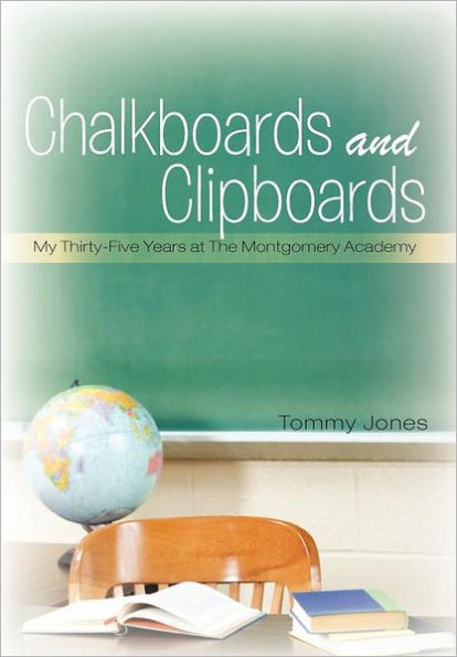 Chalkboards and Clipboards: My Thirty-Five Years at the Montgomery Academy