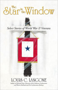 Title: The Star in the Window: Select Stories of World War II Veterans, Author: Louis C. Langone