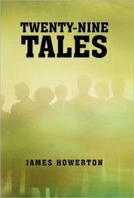 Title: Twenty-Nine Tales, Author: James Howerton