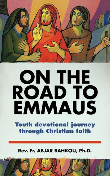 On the Road to Emmaus: Youth Devotional Journey Through Christian Faith