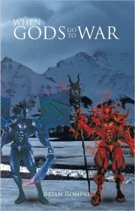 Title: When Gods Go to War, Author: Brian Rompre