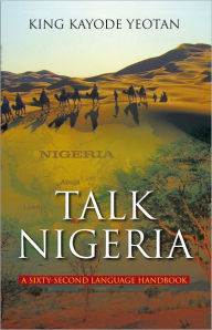 Title: Talk Nigeria: A 60-Second Language Handbook, Author: King Kayode Yeotan
