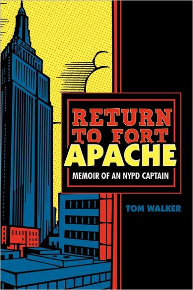 Return to Fort Apache: Memoir of an NYPD Captain