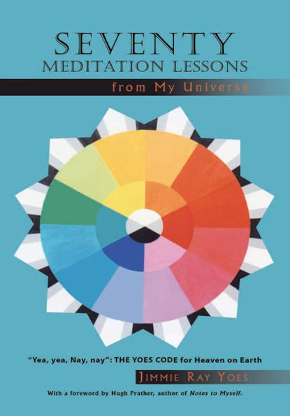 Seventy Meditation Lessons from My Universe: 