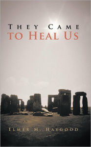 Title: They Came to Heal Us, Author: Elmer M. Haygood