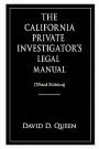 The California Private Investigator's Legal Manual (Third Edition)