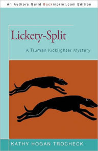 Title: Lickety-Split: A Truman Kicklighter Mystery, Author: Kathy Hogan Trocheck