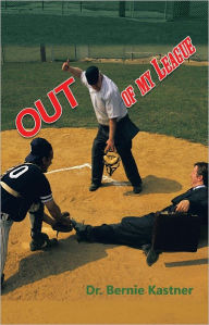 Title: Out of My League, Author: Dr. Bernie Kastner