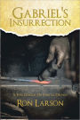 Gabriel's Insurrection: A Full Length Historical Drama
