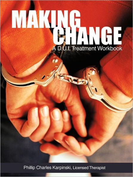 Making Change: A D.U.I. Treatment Workbook