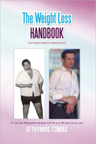 Title: The Weight Loss Handbook: Your Quick Guide to Total Success!, Author: Efthymios Tzimas