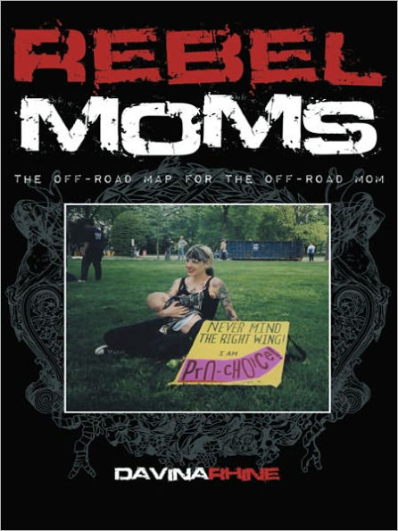 Rebel Moms: The Off-Road Map for the Off-Road Mom