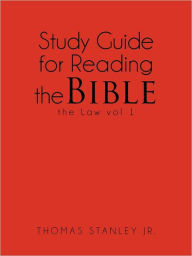 Title: Study Guide for Reading the Bible the Law vol 1, Author: Thomas Stanley Jr.