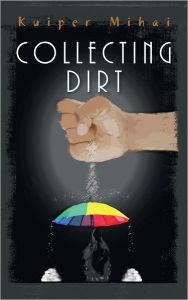 Title: Collecting Dirt, Author: Kuiper Mihai