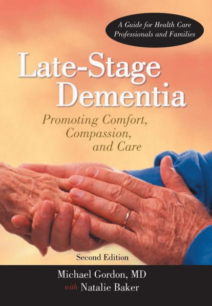 Late-Stage Dementia: Promoting Comfort, Compassion, and Care