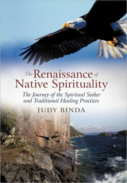 the Renaissance of Native Spirituality: Journey Spiritual Seeker and Traditional Healing Practices