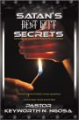 SATAN'S BEST KEPT SECRETS: His Nefarious Schemes & Deepest Fears Unveiled