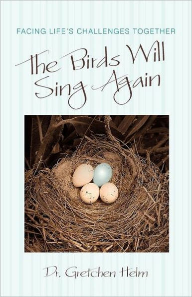 The Birds Will Sing Again: Facing Life's Challenges Together