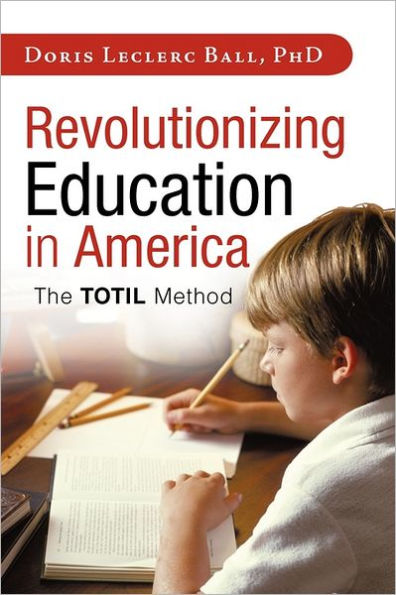 Revolutionizing Education in America: The Totil Method