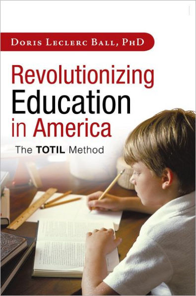 Revolutionizing Education in America: The TOTIL Method