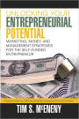 Unlocking Your Entrepreneurial Potential: Marketing, Money, and Management Strategies for the Self-Funded Entrepreneur