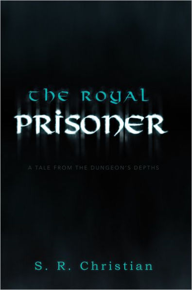 The Royal Prisoner: A Tale from the Dungeon's Depths