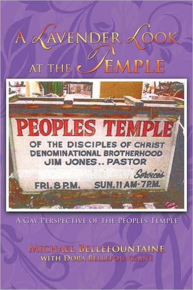 A Lavender Look at the Temple: Gay Perspective of Peoples Temple