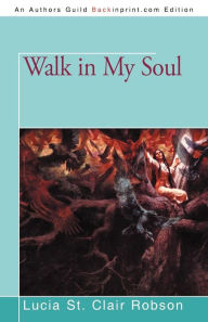Title: Walk in My Soul, Author: Lucia St Clair Robson