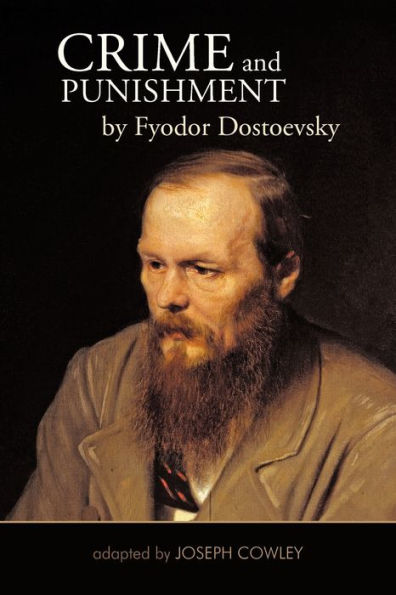 Crime and Punishment by Fyodor Dostoevsky: Adapted Joseph Cowley