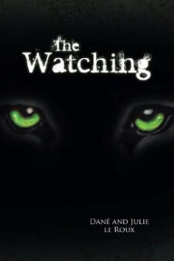 Title: The Watching, Author: Julie le Roux