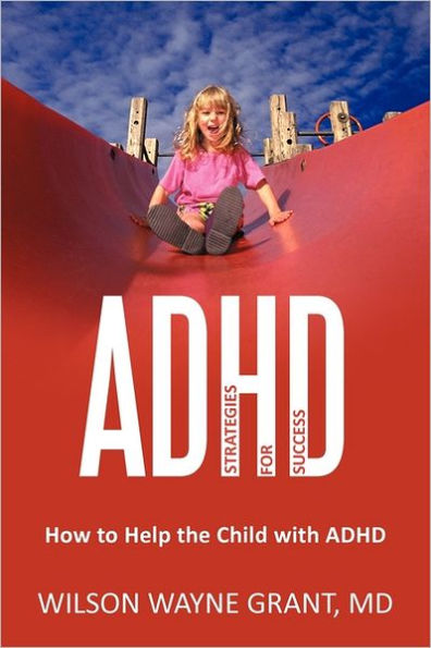 ADHD: Strategies for Success: How to Help the Child with ADHD