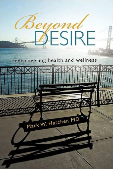 Beyond Desire: Rediscovering Health and Wellness