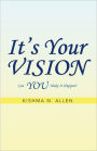 It's Your Vision: Can You Make It Happen?