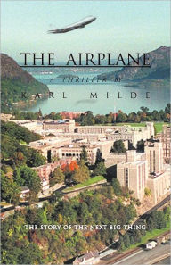 Title: The Airplane: The Story of the Next Big Thing, Author: Karl Milde