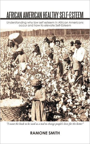 African American Healthy Self-Esteem: Understanding Why Low Self Esteem ...