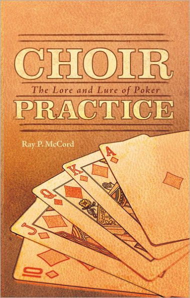 Choir Practice: The Lore and Lure of Poker