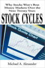 Stock Cycles: Why Stocks Won't Beat Money Markets Over the Next Twenty Years