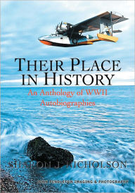 THEIR PLACE IN HISTORY: An Anthology of WWII Autobiographies