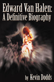 Title: Edward Van Halen: A Definitive Biography, Author: Kevin Dodds