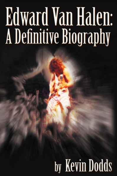 Edward Van Halen: A Definitive Biography