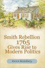 Smith Rebellion 1765 Gives Rise to Modern Politics