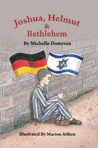 Title: Joshua, Helmut, and Bethlehem, Author: Michelle O. Donovan