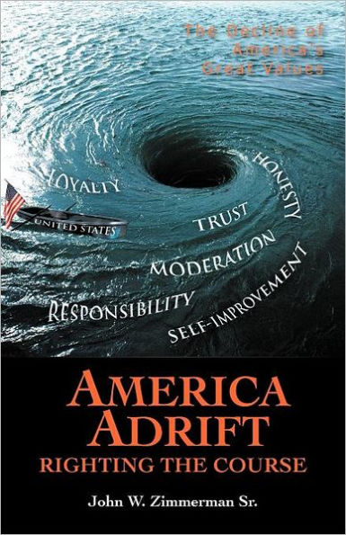 America Adrift-Righting The Course: Decline of America's Great Values