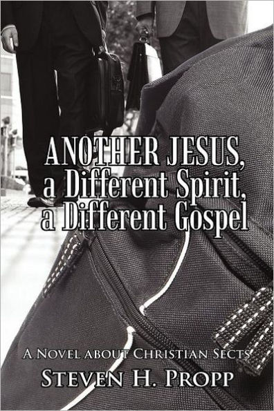 Another Jesus, A Different Spirit, Gospel: Novel about Christian Sects