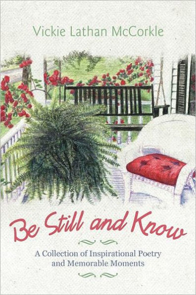 Be Still and Know: A Collection of Inspirational Poetry Memorable Moments
