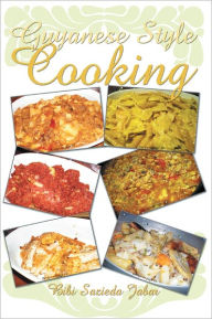 Title: Guyanese Style Cooking, Author: Bibi Sazieda Jabar