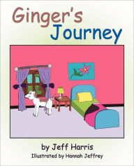 Title: Ginger's Journey, Author: Jeff Harris