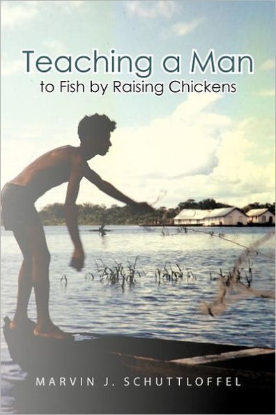 Teaching a Man to Fish by Raising Chickens