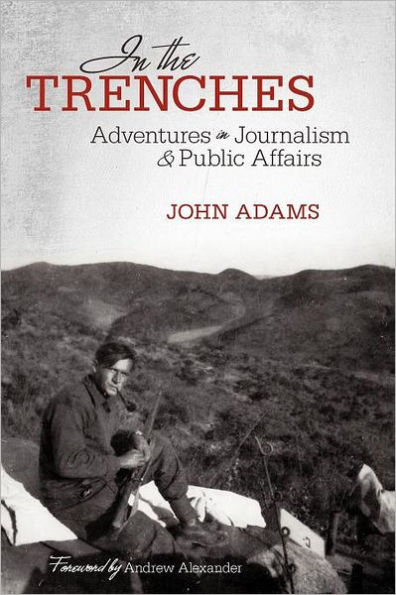 the Trenches: Adventures Journalism and Public Affairs